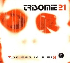 Trisomie 21 - The Man Is A Mix BOX-SET 3CD NEU OVP