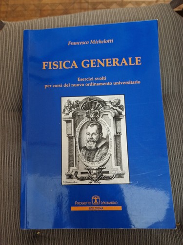 Fisica generale esercizi - generale,