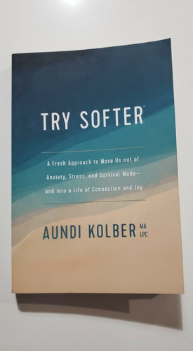 Try softer - try,