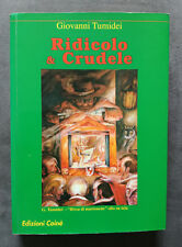 Ridicolo & Crudele, Tumidei