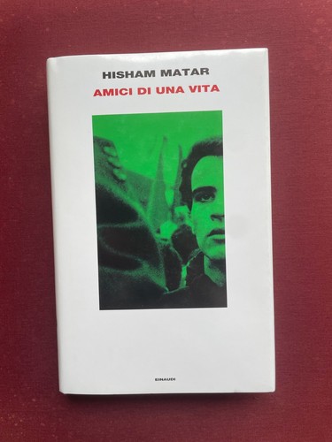 Amici una vita hisham matar - amici,