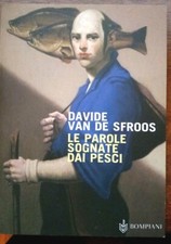 Davide Van De Sfroos -Le Parole Sognate Dai Pesci - Bompiani 2003  R