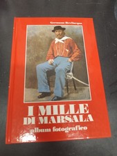 LIBRO I MILLE DI MARSALA ALBUM FOTOGRAFICO PARTE SECONDA BEVILACQUA MANFRINI