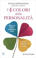 LIBRO I 4 COLORI DELLA PERSONALITÀ - LUCIA GIOVANNINI, NICOLA RIVA