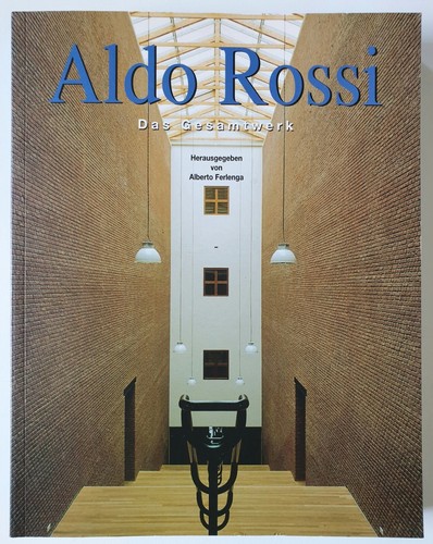 Aldo rossi das gesamtwerk - aldo,