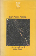 PIER PAOLO PASOLINI - Lettere agli amici (1941-1945) (Guanda, 1976)