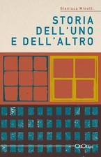 Libro Nuovo - Gianluca Minotti - Storia Dell'uno E Dell'altro  - Ottotipi
