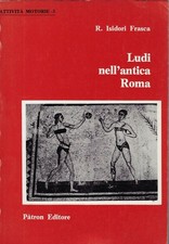 Isidori Frasca,..LUDI NELL'ANTICA ROMA