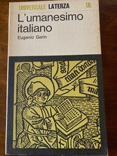 Eugenio garin umanesimo - eugenio, l'umanesimo