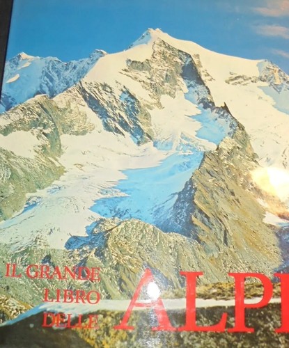 Grande libro delle alpi - il,