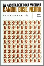 La nascita dell'India moderna [Paperback] Som, Reba