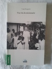 Una vita da missionario - Luigi Brugnetti - Ed. Marte - 2011