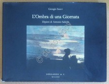 Soavi - L'Ombra di una Giornata. Dipinti di Antonio Saliola - Longanesi 1985