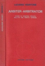 Arbiter - Arbitrator. Forem di giustizia privata nell'età del diritto comune. Lu