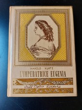 L'IMPERATRICE EUGENIA - HAROLD KURTZ - DALL'OGLIO EDITORE - 1972