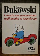Bukowski I CAVALLI NON