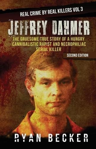 Jeffrey dahmer the gruesome - jeffrey, dahmer: