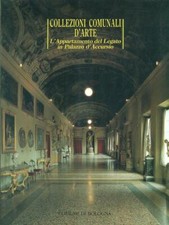 COLLEZIONI COMUNALI D'ARTE - L'APPARTAMENTO DEL LEGATO IN PALAZZO D'ACCURSIO