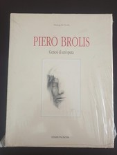 PIERO BROLIS, Genesi di un