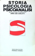 STORIA PSICOLOGIA PSICOANALISI CARLOTTI ANNA LISA FRANCO ANGELI 1984 BROSSURA