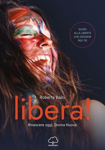 Libera rinascere oggi donna - libera!,