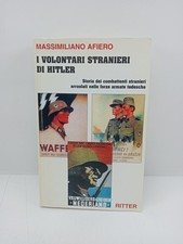 I volontari stranieri di Hitler - Massimiliano Afiero - Ritter
