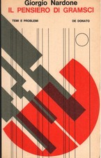 Il pensiero di Gramsci - Giorgio Nardone (De Donato editore) [1971]