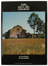 DALLA PIEVE ALLA CATTEDRALE NEL TERRITORIO DI ALESSANDRIA. Pistarino Geo, Fumaga