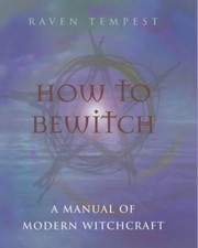 How to Bewitch: A Manual of