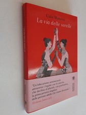 LA VIA DELLE SORELLE - GAIA MANZINI - EDIZIONI BOMPIANI OVERLOOK - 2023