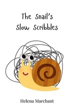 The Snail's Slow Scribbles by Helena Marchant Paperback Book