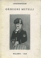 BARTOLINI L. Orneore Metelli (il pittore calzolaio). All'insegna del pesce d'oro