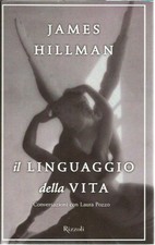 Il linguaggio della vita - James Hillman, 1ed Rizzoli 2003 - BUONO