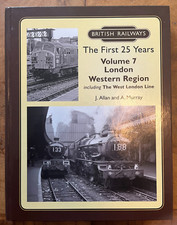 British Railways The First 25 Years Volume 7: London Western Region by J. Allan