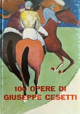 S. A. 100 OPERE DI GIUSEPPE CESETTI 1970 Fratelli Falsetti