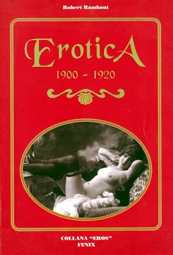 Erotica 1900 1920 robert - erotica, di