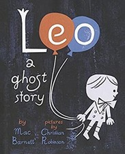 Leo: A Ghost Story Mac Barnett