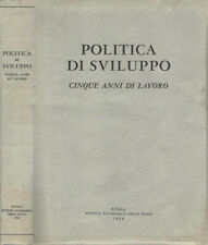 Politica di Sviluppo. Cinque anni di lavoro. Segreteria Generale del C.I.R. (Pre