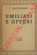 Letteratura russa - DOSTOIEWSKI - Umiliati e offesi.