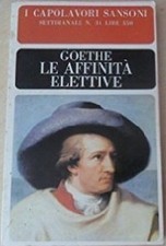 Le Affinita' Elettive,Goethe  ,Sansoni ,1966