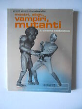 Mostri Alieni Vampiri Mutanti Il Cinema Fantastico Vol.1 Ciak Mondadori [G555]