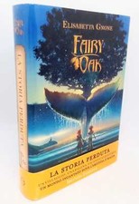 La storia perduta. Fairy Oak. Elisabetta Gnone. Salani con fascetta editoriale