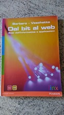 Dal bit al web. Basi dell'informatica e applicazioni. - 9788863642476
