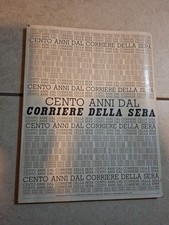 CENTO ANNI DAL CORRIERE DELLA SERA 100-MUSSOLINI DUCE HITLER- OTTIME CONDIZIONI