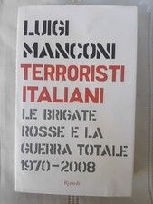 Luigi Manconi, Terroristi Italiani, Le BR e la guerra totale, 1970-2008, Rizzoli