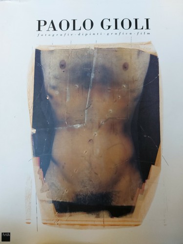 Paolo gioli fotografie dipinti - gioli,