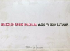UN SECOLO DI TURISMO IN