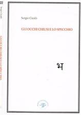 Gli occhi chiusi e lo specchio. . Sergio Cicalò. 2023. .