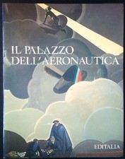 IL PALAZZO DELL'AERONAUTICA MOROLLI - FONTI - PESCE EDITALIA 1989 