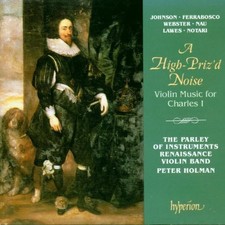 ROBERT JOHNSON - A High-priz'd Noise - Violin Music For Charles I (english - CD